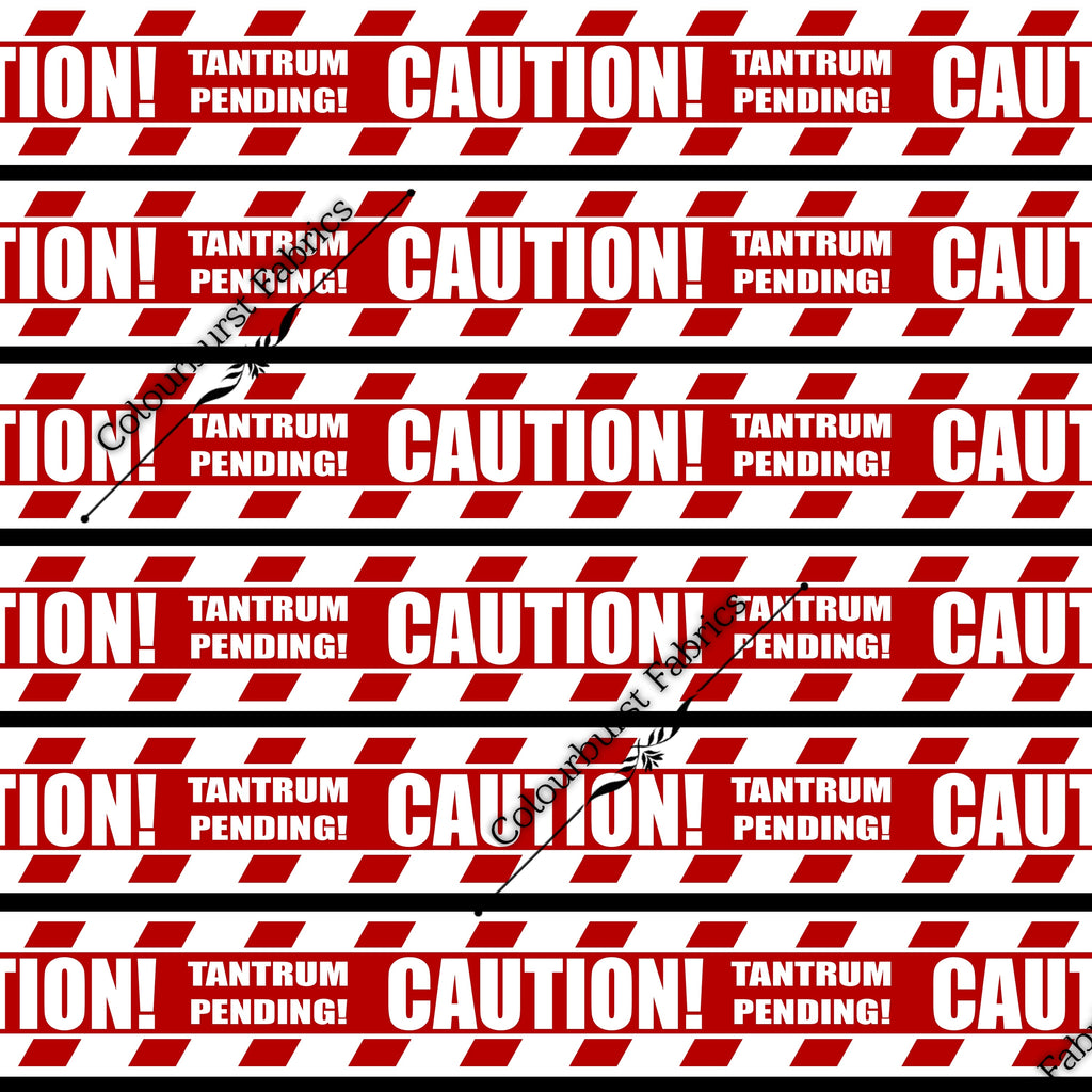 Caution "tantrum pending" exclusive design for custom fabric printing onto our 22 bases